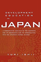 Development education in Japan : a comparative analysis of the contexts for its emergence, and its introduction into the Japanese school system