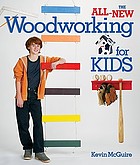The all-new woodworking for kids