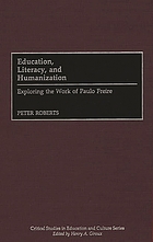 Education, literacy, and humanization : exploring the work of Paulo Freire