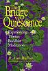 The bridge of quiescence : experiencing Tibetan... 著者：  B  Alan Wallace 