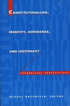 Constitutionalism, identity, difference, and legitimacy : theoretical perspectives