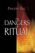The dangers of ritual : between early medieval... por  Philippe Buc 