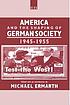 America and the shaping of German society, 1945-1955 by Michael Ermarth