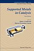 Supported metals in catalysis by  James A Anderson 