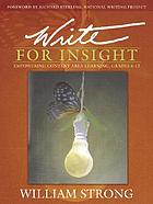 Write for insight : empowering content area learning, grades 6-12