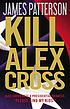 Kill Alex Cross 著者：  James Patterson 