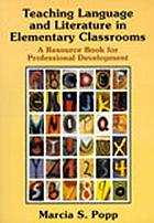 Teaching language and literature in elementary classrooms : a resource book for professional development