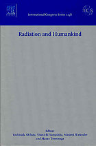 Radiation and humankind : proceedings of the First Nagasaki Symposium of the International Consortium for Medical Care of Hibakusha and Radiation Life Science, Nagasaki, Japan, 21-22 February 2003