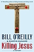 Killing Jesus: A History, The Killing Series,... by Bill O'Reilly