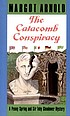 The catacomb conspiracy : a Penny Spring and Sir... de Margot Arnold