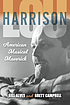 Lou Harrison : American musical maverick by Bill Alves