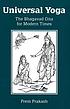 Universal yoga : the Bhagavad Gita for modern... de Prem Prakash