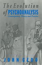 The evolution of psychoanalysis : contemporary theory and practice