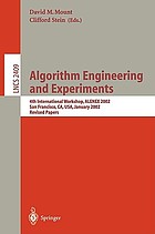 Algorithm engineering and experiments : 4th international workshop, ALENEX 2002, San Francisco, CA, USA, January 4-5. 2002 : revised papers