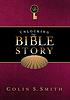 Unlocking the Bible Story. 作者： Colin S Smith