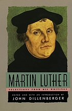 Martin Luther, selections from his writings.