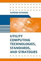 Utility computing technologies, standards, and strategies