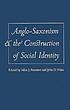Anglo-Saxonism and the construction of social identity