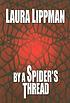 By a spider's thread por Laura Lippman