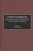 Cultural contingencies : behavior analytic perspectives on cultural practices