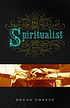 The spiritualist : a novel de Megan Chance