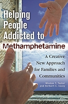 Helping people addicted to methamphetamine : a creative new approach for families and communities
