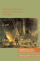 Military enterprise and technological change : perspectives on the American experience