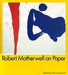 Robert Motherwell on paper : drawings, prints, collages