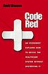 Code red : an economist explains how to revive... by David Dranove