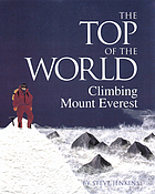 The top of the world : climbing Mount Everest