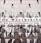 On weathering : the life of buildings in time