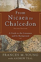 From Nicaea to Chalcedon : a guide to the literature and its background