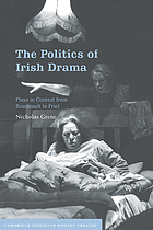 The politics of Irish drama : plays in context from Boucicault to Friel