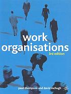 Work organisations : a critical introduction
