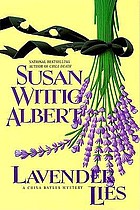 Lavender lies : a China Bayles mystery