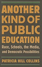 Another kind of public education : race, schools, the media, and democratic possibilities