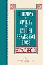 Ceremony and civility in English Renaissance prose