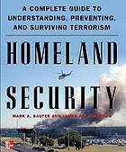 Homeland security : a complete guide to understanding, preventing, and surviving terrorism