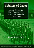 Soldiers of labor : labor service in Nazi Germany and New Deal America, 1933-1945
