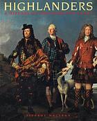 Highlanders : a history of the Scottish clans / Fitzroy Maclean.