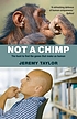 Not a chimp : the hunt to find the genes that make us human
