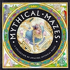 Mythical mazes : a collection of amazing mythical mazes