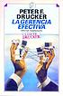 La gerencia efectiva : tareas económicas y decisiones... von Peter F Drucker