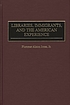 Libraries, immigrants, and the American experience por Plummer Alston Jones