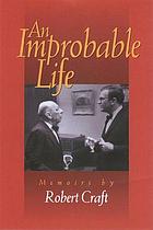 An improbable life : memoirs