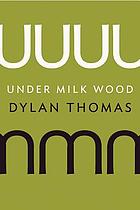 Under milk wood : a play for voices