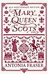 Mary Queen of Scots door Antonia Fraser