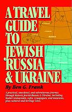 A travel guide to Jewish Russia & Ukraine