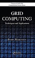 Grid computing : techniques and applications by Barry Wilkinson