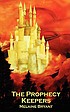 The prophecy keepers. Book one